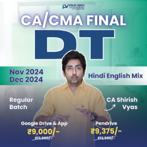 CA/CMA Final Direct Tax Regular Batch by CA Shirish Vyas For Nov/Dec 2024 Hindi Eng Mix