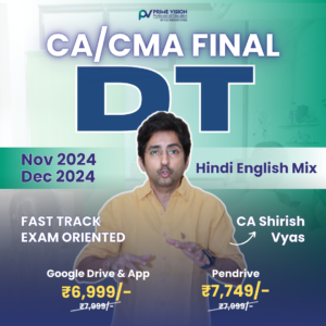 CA/CMA FINAL DT FAST TRACK EXAM ORIENTED BY CA SHIRISH VYAS