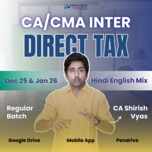 CA/CMA Inter Direct Tax May/Sept & Jun/Dec 25 & Jan 26 - Regular Batch - Hindi English Mix