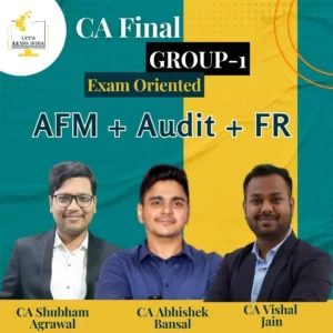 CA Final Audit + FR + AFM Exam Oriented Batch (Group 1)