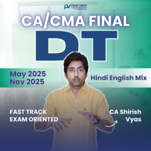 CA/CMA FINAL DT FAST TRACK EXAM ORIENTED May, Nov 2025 BY CA SHIRISH VYAS