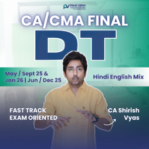 CA/CMA FINAL DIRECT TAX FAST TRACK EXAM ORIENTED BATCH May / Sept 25 &  Jan 26 | Jun / Dec 25 by CA Shirish Vyas
