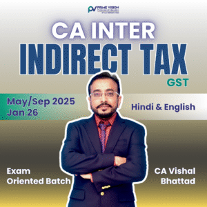 CA Inter IDT GST - May/Sep 2025 Jan 26 - Exam Oriented Batch by CA Vishal Bhattad