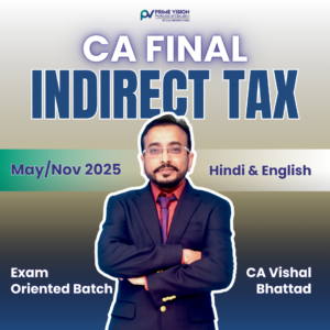 CA Final Indirect Tax IDT - MayNov 2025 - Regular In-Depth by CA Vishal Bhattad (1)