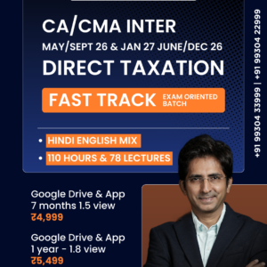 CA/CMA INTER MAY/SEPT 26 & JAN 27 JUN/DEC 26 DIRECT TAXATION FAST TRACK EXAM ORIENTED BATCH BY CA Shirish Vyas
