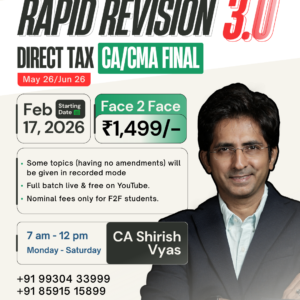 CA/CMA Final Direct Tax Rapid Revision 3.0 May 26/Jun 26 by CA Shirish Vyas