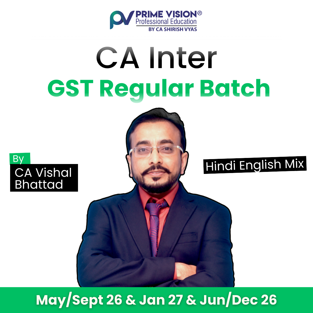 CA Inter GST Regular batch MaySept 26 & Jan 27 & JunDec 26 CA vishal
