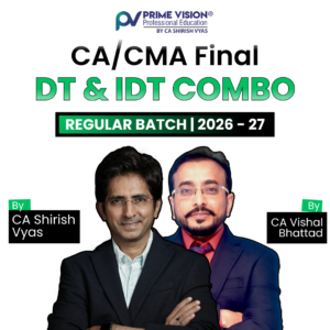 CA/CMA FINAL DT & IDT COMBO 2026 - 27 | REGULAR BATCH BY CA Shirish Vyas and CA Vishal Bhattad