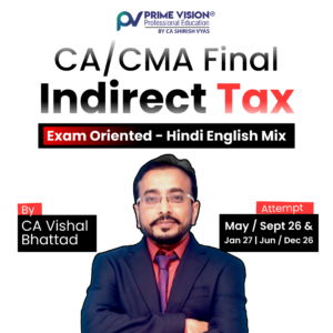 CA Final IDT Exam Oriented Batch May/Sept 26 & Jan 27 & Jun/Dec 26 By CA Vishal Bhattad