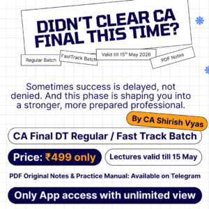 CA Final Direct Tax – Regular / Fast Track Batch