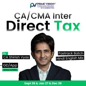 CA/CMA INTER SEPT 26 & JAN 27 DEC 26 DIRECT TAXATION FAST TRACK EXAM ORIENTED EXEMPTION BATCH BY CA Shirish Vyas